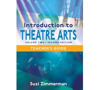 Introduction To Theatre Arts 2, 2nd Edition Teacher's Guide