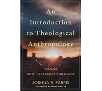 An Introduction to Theological Anthropology by Joshua R. Farris Joshua R. Farris (Auteur)
