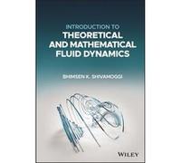 Introduction to Theoretical and Mathematical Fluid Dynamics by Shivamoggi & Bhimsen K. University of Central Florida & Orlando Shivamoggi Bhimsen K. University of Central Florida Orlando (Auteur)