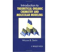 Introduction To Theoretical Organic Chemistry And Molecular Modelling
