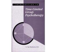 Introduction to TimeLimited Group Psychotherapy by K. Roy UBC Hospital MacKenzie K. Roy Mackenzie (Auteur)