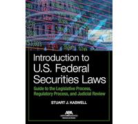 Introduction to U.S. Federal Securities Laws: Guide to the Legislative Process, Regulatory Process, and Judicial Review