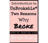 Introduction To Unbrokable*: Two Out Of 80 Reasons Why Being Broke Despite Working Hard