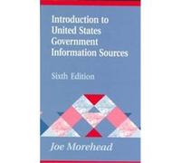 Introduction to United States Government Information Sources, Library and Information Science Text Series Joe Morehead (Auteur)