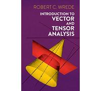 Introduction to Vector and Tensor Analysis