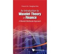 Introduction To Wavelet Theory In Finance An A Wavelet Multiscale Approach - Kim Sangbae Kyungpook Natl Univ Korea - World Scientific Publishing Co Pte Lt Kim Sangbae Kyungpook Natl Univ KoreaKim Sang