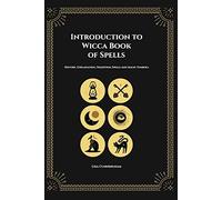 Introduction To Wicca Book Of Spells
