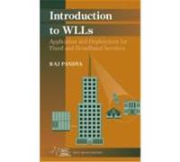 Introduction to WLLs: Application and Deployment for Fixed and Broadband Services Pandya, Raj (Auteur)