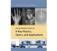 Introduction To Xray Physics Optics & Ap Carolyn A Macdonald, (Auteur)