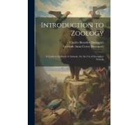 Introduction To Zoology: A Guide To The Study Of Animals; For The Use Of Secondary Schools