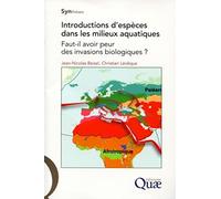 Introductions d'espèces dans les milieux aquatiques: Faut-il avoir peur des invasions biologiques ?