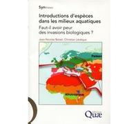Introductions d'espèces dans les milieux aquatiques Jean-Nicolas Beisel (Auteur), Christian Lévêque (Auteur)
