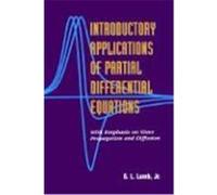 Introductory Applications of Partial Differential Equations: With Emphasis on Wave Propagation and Diffusion Lamb, G. L., Lamb, Jr. G. L., Lamb, George L. (Auteur)