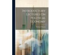 Introductory Lectures On Political Economy