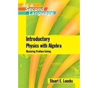 Introductory Physics With Algebra As A Second Language