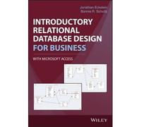 Introductory Relational Database Design For Business, With Microsoft Access