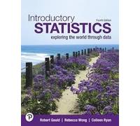 Introductory Statistics: Exploring the World Through Data, 4th [Rental Edition]
