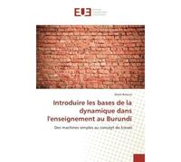 Introduire les bases de la dynamique dans l'enseignement au Burundi - Alexis Banuza - Universitaires Europeennes - broché - Essai
