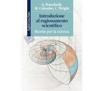 Introduzione al ragionamento scientifico. Ricette per la scienza