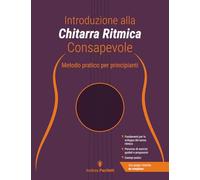 Introduzione alla Chitarra Ritmica Consapevole: Metodo pratico per principianti