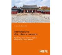 Introduzione Alla Cultura Coreana. Aspetti Linguistici, Storici E Religiosi Del Paese Del Calmo Mattino