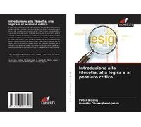 Introduzione Alla Filosofia, Alla Logica E Al Pensiero Critico