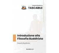 Introduzione alla Filosofia Buddhista: Filosofia Buddhista