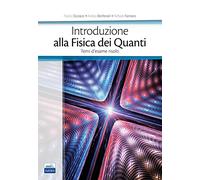 Introduzione alla fisica dei quanti. Temi d'esame risolti