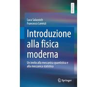 Introduzione alla fisica moderna: Un invito alla meccanica quantistica e alla meccanica statistica