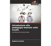 Introduzione alla pedagogia teatrale nella scuola: Una riflessione tra teoria e pratica