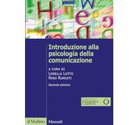 Introduzione alla psicologia della comunicazione. Nuova ediz.