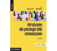Introduzione alla psicologia della comunicazione. Nuova ediz.