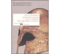 Introduzione Alla Storia Del Mondo Antico. Dai Regni Del Vicino Oriente Alla Fine Dell'impero Romano
