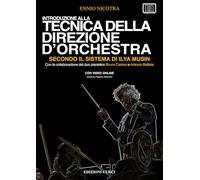 Introduzione alla tecnica della direzione d'orchestra secondo il sistema di Ilya Musin: con la collaborazione del duo pianistico Bruno Canino e Antonio Ballista (con video online)