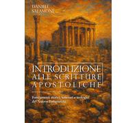 Introduzione alle Scritture Apostoliche: Fondamenti storici, letterari e teologici del Nuovo Testamento