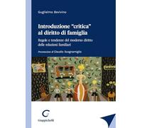 Introduzione «critica» al diritto di famiglia. Regole e tendenze del moderno diritto delle relazioni familiari