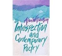 Introspection and Contemporary Poetry Alan Williamson (Auteur)