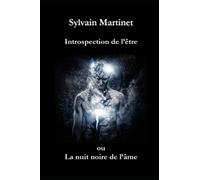Introspection de l'être, ou la nuit noire de l'âme: Poèmes