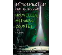 Introspection une Anthologie - Nouvelles/Histoires Courtes (Édition Française)