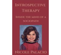 Introspective Therapy: “Inside the Mind of a Sociopath”