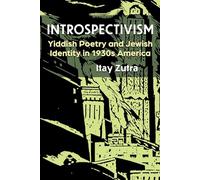 Introspectivism: Yiddish Poetry and Jewish Identity in 1930s America