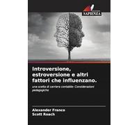 Introversione, estroversione e altri fattori che influenzano.