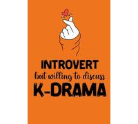 Introvert but willing to discuss K-Drama: Funny Notebook for Korean Drama Lover | Cute KDrama Fan Gag Gift Journal | 120 Blank Lined Pages to Write in