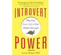 Introvert Power: Why Your Inner Life Is Your Hidden Strength