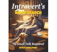 Introvert’s Word Search Puzzle Book • Extra-Large Print Brain Games for Quiet Thinkers, Reflective Minds & Relaxing Solitude: Calming Challenges for ... Memory, Focus, Relaxation & Stress Relief