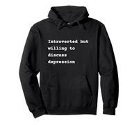 Introverted but willing to discuss depression Phrase Sweat à Capuche