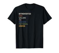 Introverted But Willing To Discuss Fictional Crimes T-Shirt