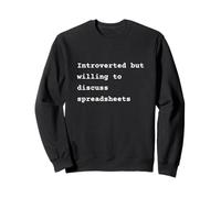 Introverted but willing to discuss spreadsheets Phrase Sweatshirt