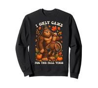 Introverti Bigfoot Thanksgiving, Je suis Venu pour Les Sweatshirt