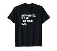 Introverti But Will Talk About Golf Player Tee Time Course T-Shirt